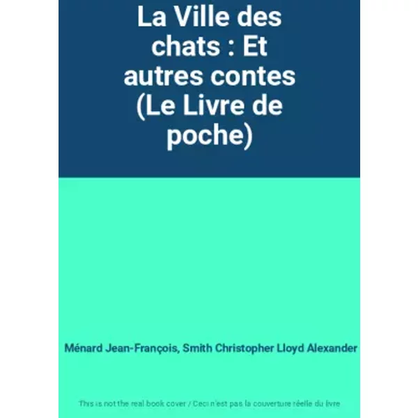La Ville Des Chats : Et Autres Contes (Le Livre De Poche) - MéNard Jean-FrançOis, Smith Christopher Lloyd Alexander-image