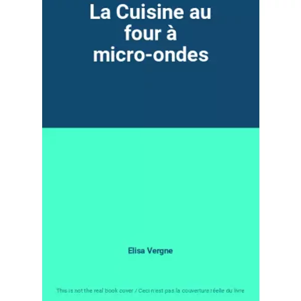 La Cuisine Au Four à Micro-Ondes - Elisa Vergne-image