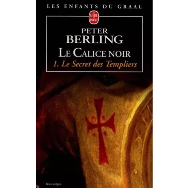 Les Enfants Du Graal, N° 4 : Le Calice Noir, Tome 1, Le Secret Des Templiers - Peter Berling-image