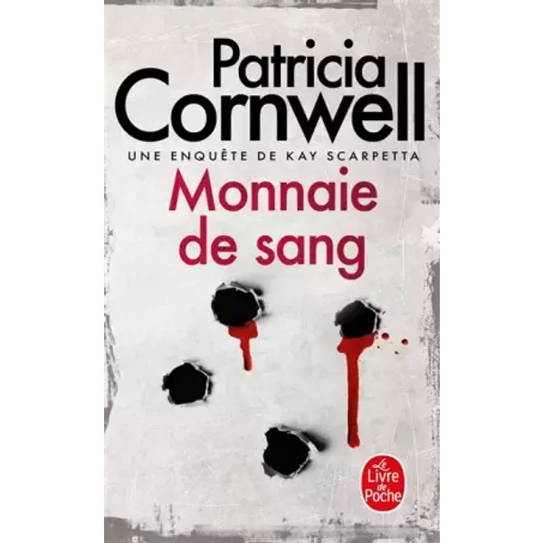 Monnaie De Sang: Une EnquêTe De Kay Scarpetta - Patricia Cornwell-image