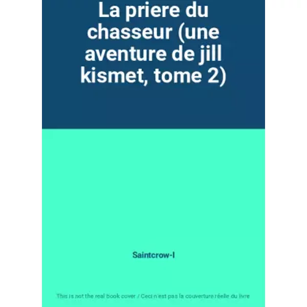 La priere du chasseur (une aventure de jill kismet, tome 2) - Saintcrow-l