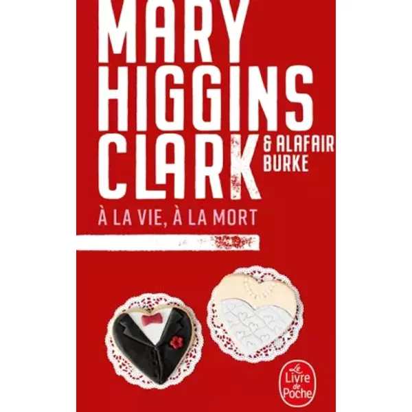 À La Vie, à La Mort - Mary Higgins Clark, Alafair Burke-image