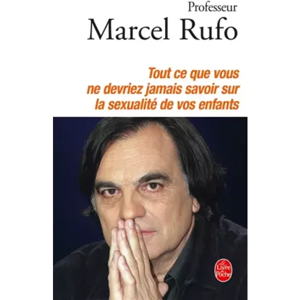 Tout Ce Que Vous Ne Devriez Jamais Savoir Sur La Sexualité De Vos Enfants - Marcel Rufo-image