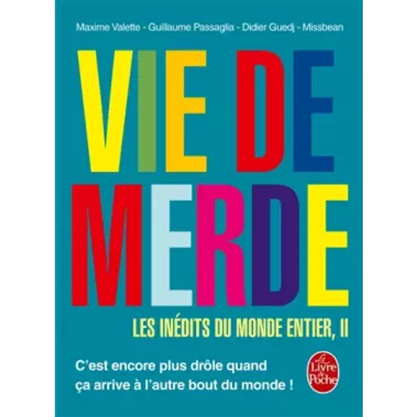 Vie De Merde : Les InéDits Du Monde Entier Tome 2 - Maxime Valette, Guillaume Passaglia Et Didier Guedj-image