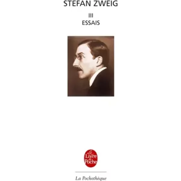 Stefan Zweig, tome 3 : Essais - Stéfan Zweig, Isabelle Hausser