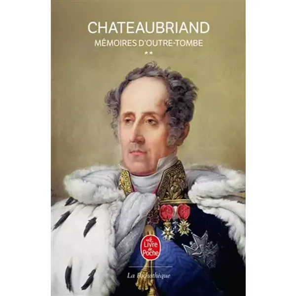Mémoires d'outre-tombe, tome 2, livres XXV à XLII - François René de Chateaubriand