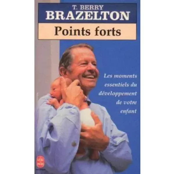 Points Forts : Les Moments Essentiels Du DéVeloppement De Votre Enfant - T-Berry Brazelton-image