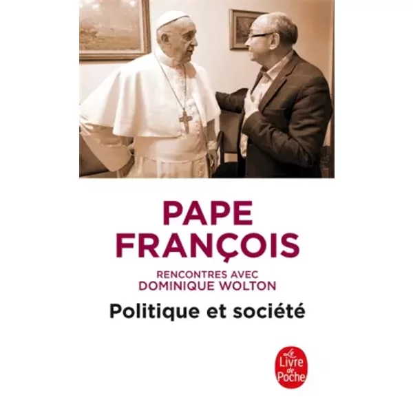 Politique Et SociéTé, Rencontres Avec Dominique Wolton - Pape FrançOis-image