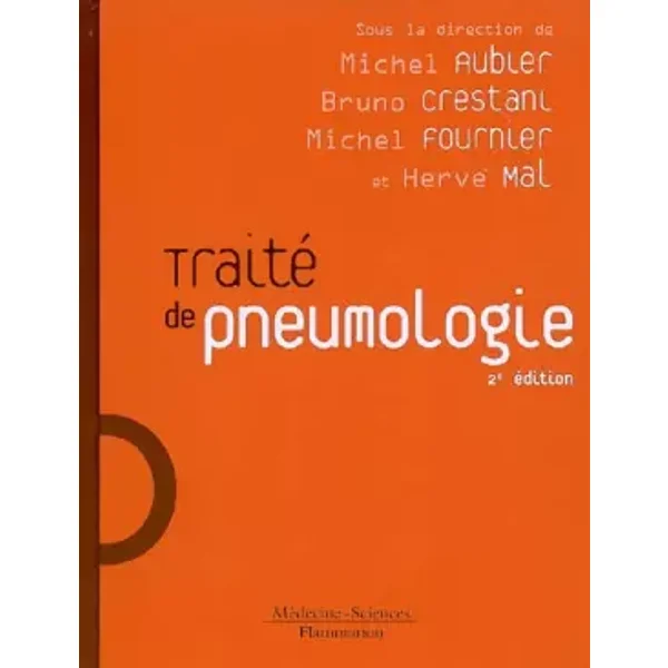 Traité de pneumologie - Michel Aubier, Bruno Crestani, Michel Fournier, Hervé Mal, Collectif