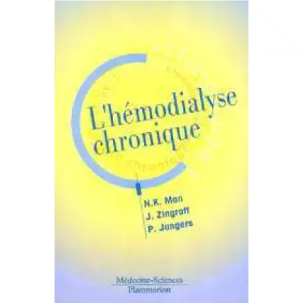 L'hémodialyse chronique - Man, J Zingraff, Paul Jungers