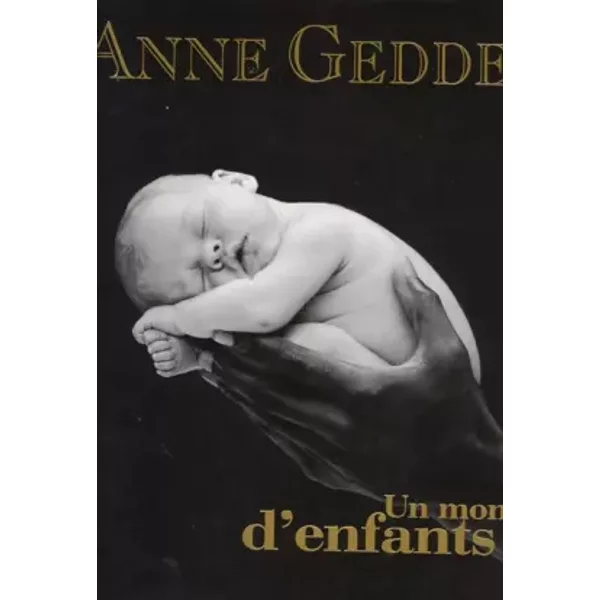 Un Monde D'enfants - Anne Geddes, Anne Geddes, Jacques Collin-image