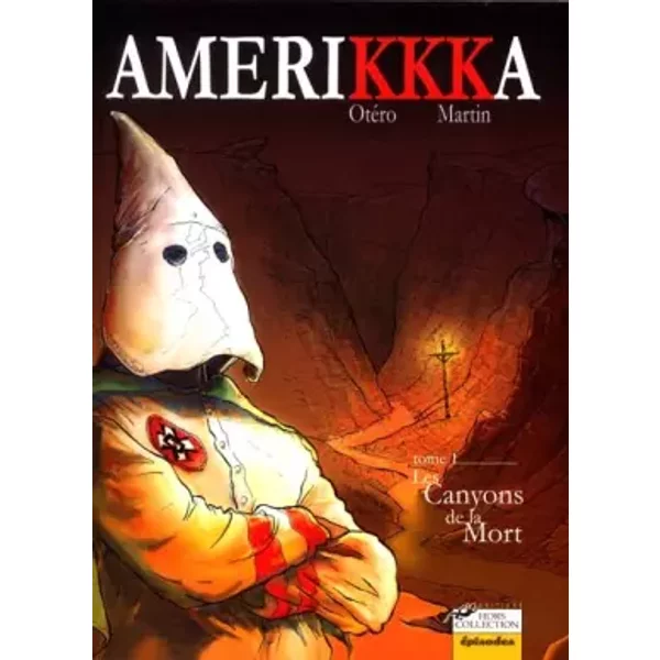 AmeriKKKa, Tome 1 : Les canyons de la mort - Roger Martin