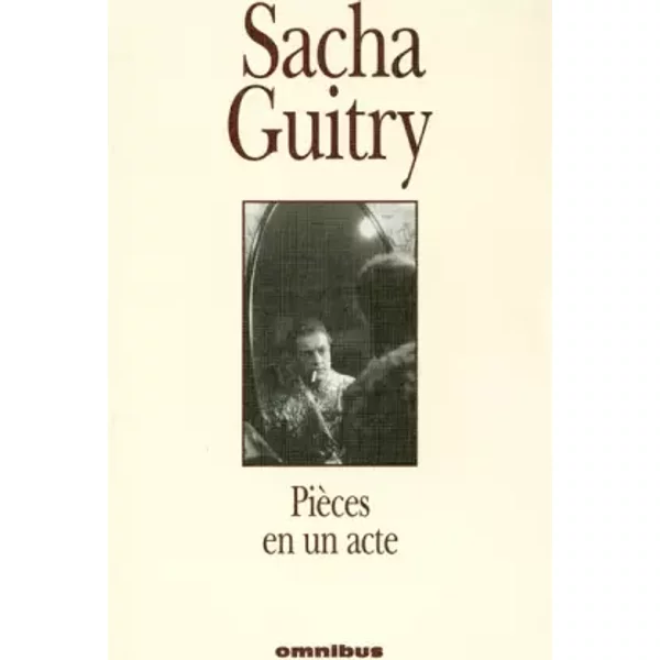 Pièces en un acte - Sacha GUITRY