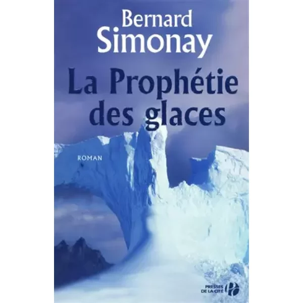 la ProphéTie Des Glaces - Bernard Simonay-image
