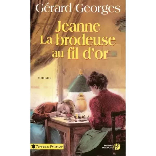 Jeanne La Brodeuse Au Fil D'or - GéRard Georges-image