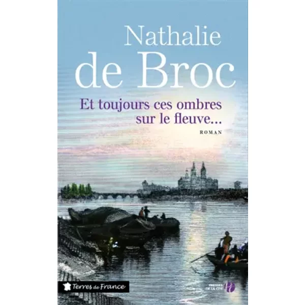 Et Toujours Ces Ombres Sur Le Fleuve... - Nathalie De Broc-image