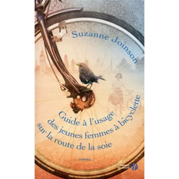 Guide à L'usage Des Jeunes Femmes à Bicyclette Sur La Route De La Soie - Suzanne Joinson, Isabelle Chapman-image