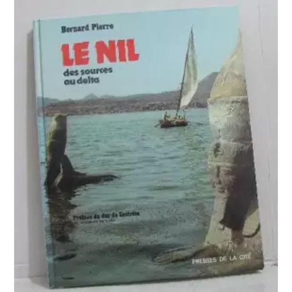 Le Nil, Des Sources Au Delta - Bernard Pierre-image