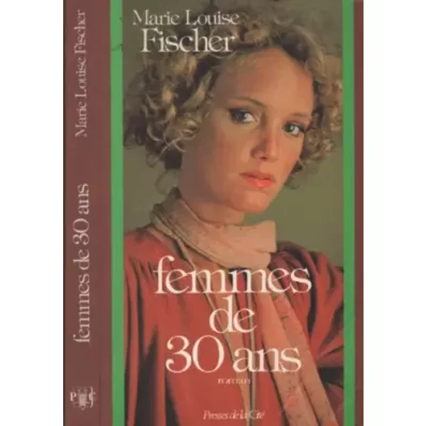 Femmes de trente ans - Marie Louise Fischer