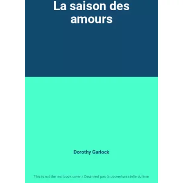 La Saison Des Amours - Dorothy Garlock-image