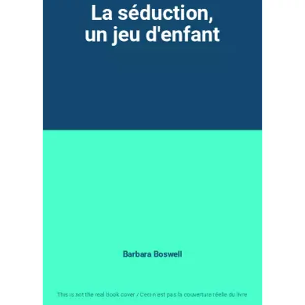La SéDuction, Un Jeu D'enfant - Barbara Boswell-image