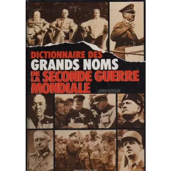 Dictionnaire Des Grands Noms De La Seconde Guerre Mondiale - J Keegan-image