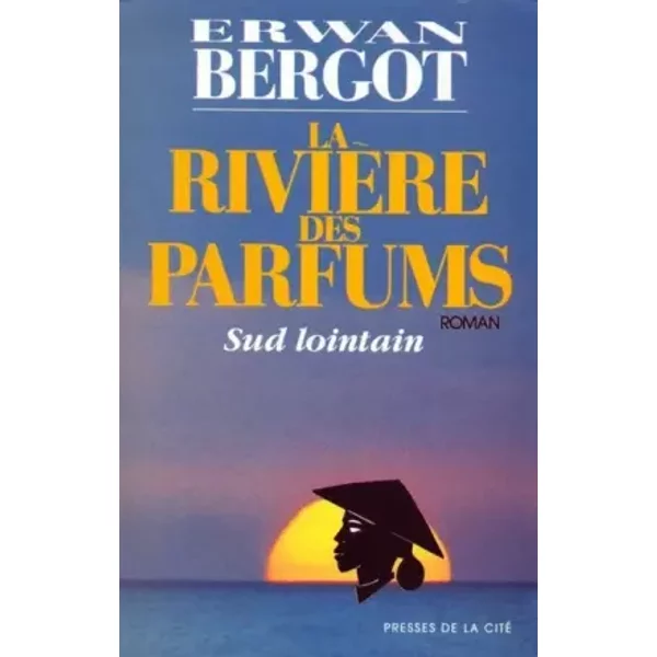 Sud Lointain, Tome 2 : la RivièRe Des Parfums - Erwan Bergot-image