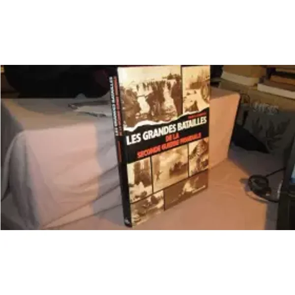 Les Grandes batailles de la Seconde guerre mondiale - David-G Chandler