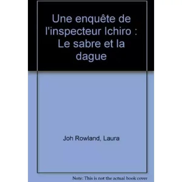 Une EnquêTe De L'inspecteur Ichiro : Le Sabre Et La Dague - Laura Joh Rowland-image