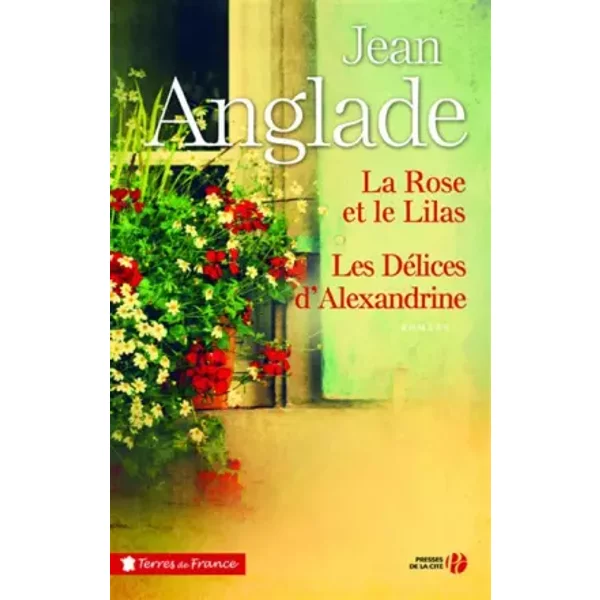 La Rose Et Le Lilas Suivi Des DéLices D'alexandrine (éD. Collector) - Jean Anglade-image