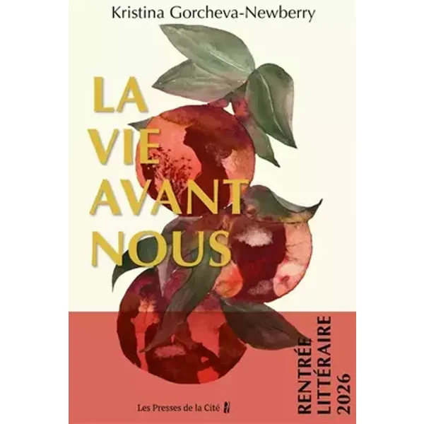 La Vie avant nous : Rentrée littéraire 2026 - Kristina Gorcheva-Newberry
