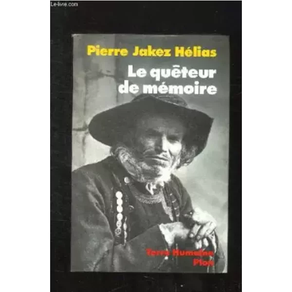 Le QuêTeur De MéMoire : Quarante Ans De Recherche Sur Les Mythes Et La Civilisation Bretonne - Pierre-Jakez HéLias-image