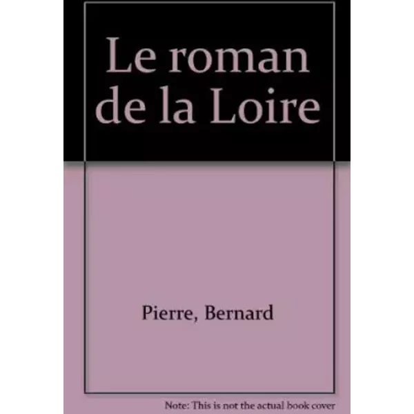 Le Roman De La Loire - Bernard Pierre-image