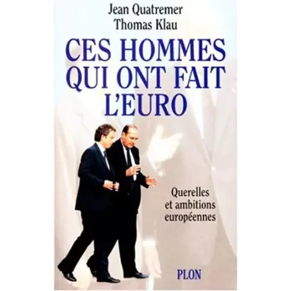 Ces Hommes Qui Ont Fait L'euro. : Querelles Et Ambitions EuropéEnnes - Jean Quatremer-image