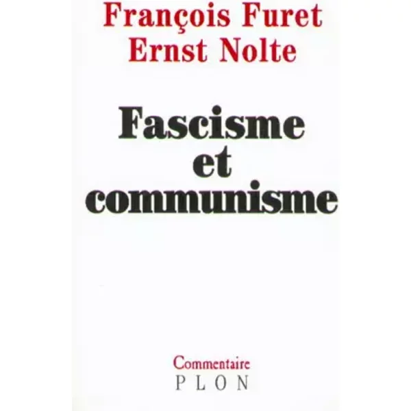 Fascisme et communisme - François Furet, Ernst Nolte