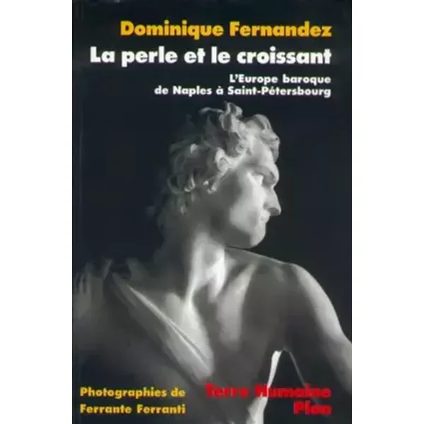 La Perle et le Croissant - Dominique Fernandez