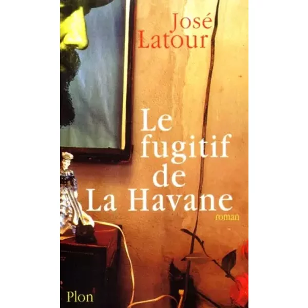 Le Fugitif De La Havane - José Latour-image