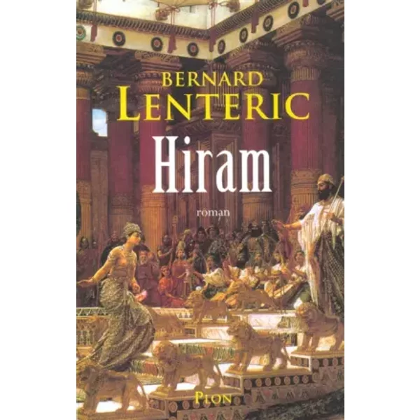 Hiram Le BâTisseur De Dieu : Dans Les Secrets Du Temple Du Roi Salomon - Bernard Lenteric-image