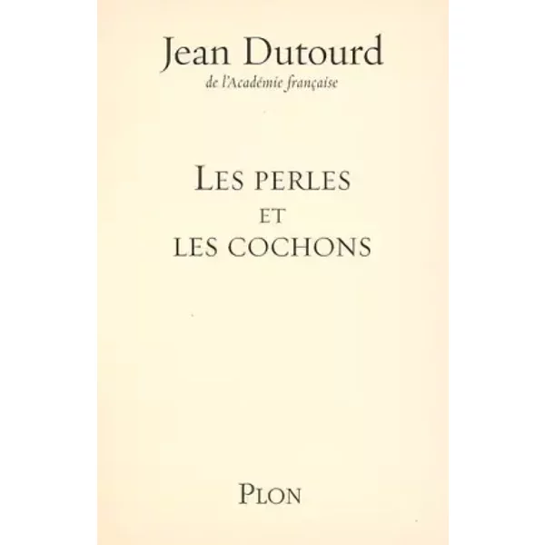 Perles Et Les Cochons - Jean Dutourd-image