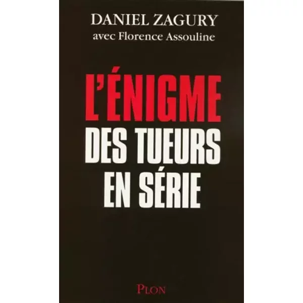 L'énigme des tueurs en série - Daniel Zagury, Florence Assouline