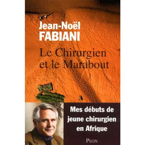 Le Chirurgien Et Le Marabout - Jean-NoëL Fabiani-image