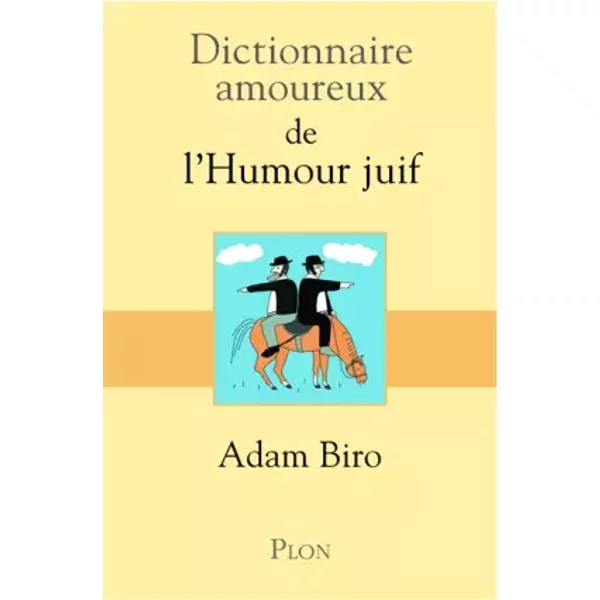 Dictionnaire amoureux de l'humour juif - Adam BIRO