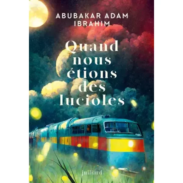 Quand Nous éTions Des Lucioles - Abubakar Adam Ibrahim-image