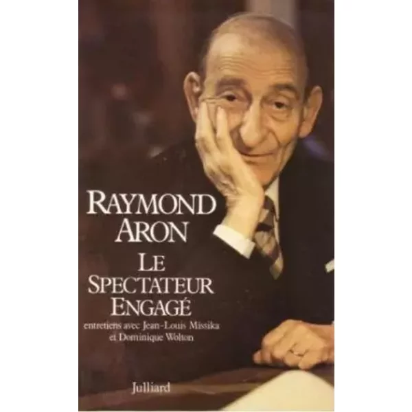 Le Spectateur Engagé : Entretiens Avec Jean-Louis Missika Et Dominique Wolton - Raymond Aron-image