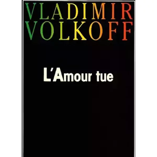 Lamour tue: Comédie - Vladimir Volkoff