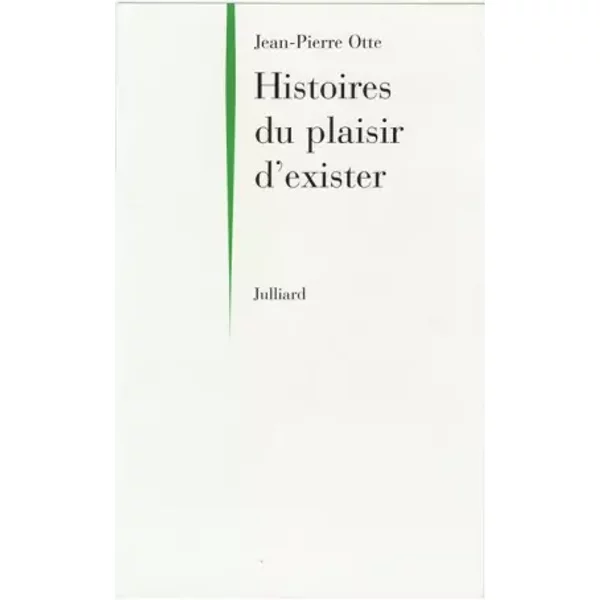 Histoire Du Plaisir D'exister - Jean-Pierre Otte-image