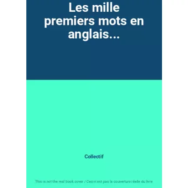 Les Mille Premiers Mots En Anglais... - Collectif-image