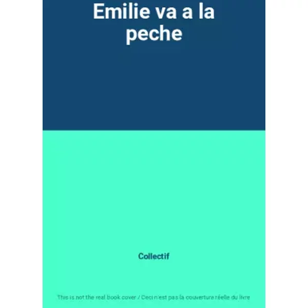 Emilie Va A La Peche - Collectif-image