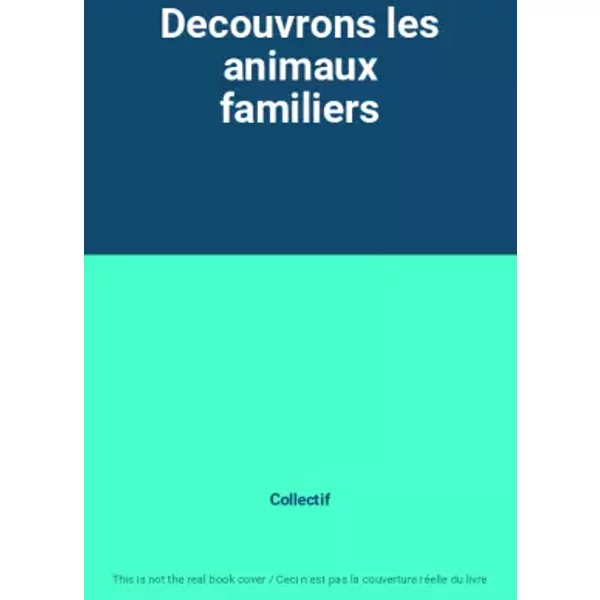 Decouvrons Les Animaux Familiers - Collectif-image