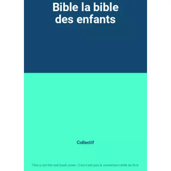 Bible La Bible Des Enfants - Collectif-image